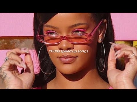 2000s speed up songs