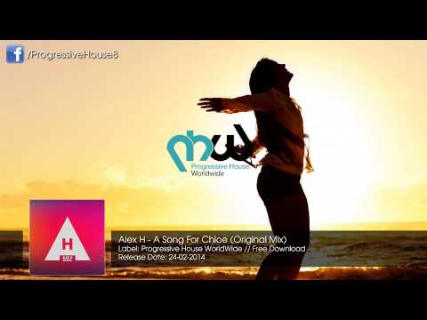 Alex H – A Song For Chloe (Original Mix) [Free Download]