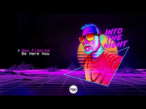 Alex H – Be Here Now [Into The Night LP] OUT NOW