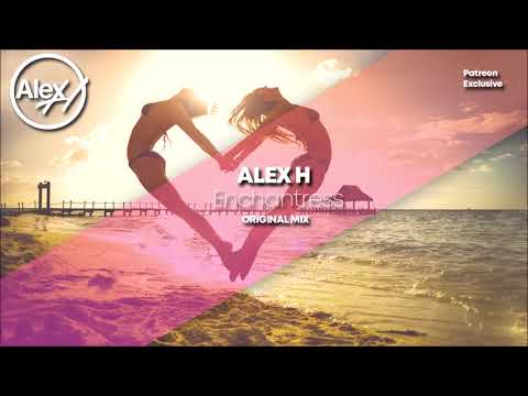 Alex H – Enchantress (Original Mix)