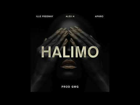 Alex h ft.ille freeway ft Aphro – Halimo