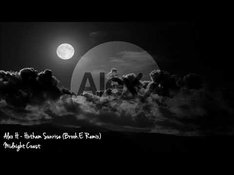 Alex H – Hotham Sunrise (Brook.E Remix) [Midnight Coast]