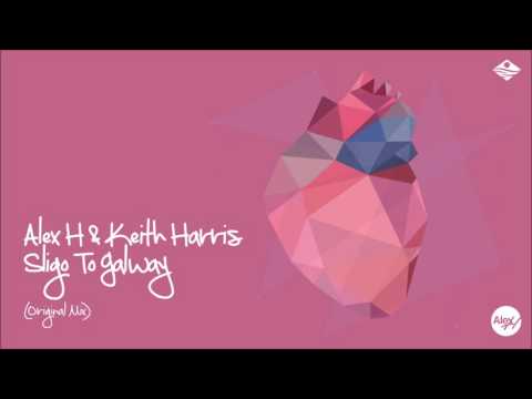 Alex H & Keith Harris – Sligo To Galway (Original Mix) Midnight Coast Productions