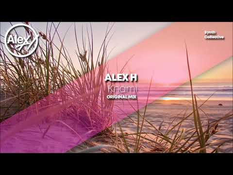 Alex H – Khami (Original Mix) OUT NOW