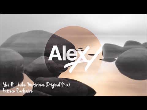 Alex H – Lake Mutirikwe (Original Mix)