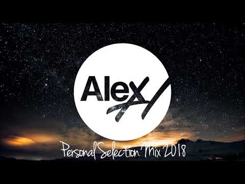 Alex H – Personal Selection 2018 Mix