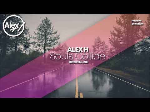 Alex H – Souls Collide (Original Mix) *Patreon Exclusive*