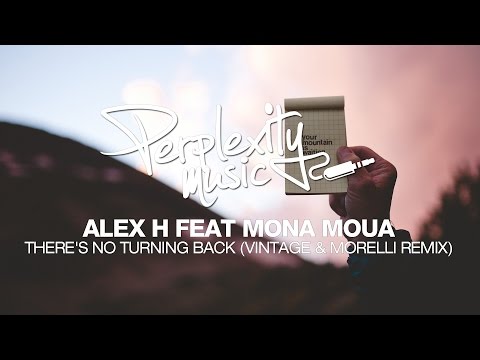 Alex H – There's No Turning Back Feat. Mona Moua (Vintage & Morelli Remix) [PMW025]