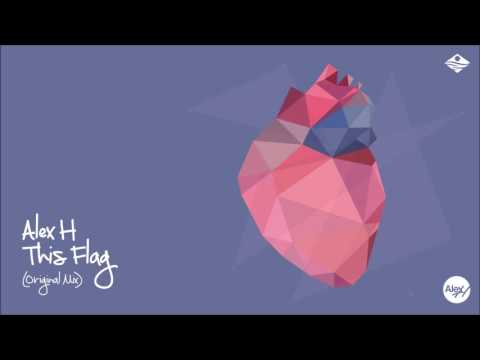 Alex H – This Flag (Original Mix) Midnight Coast Productions