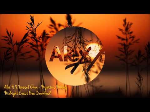 Alex H & Youssef Chen – Myette's Melody ( Original Mix) Free DL [Midnight Coast]