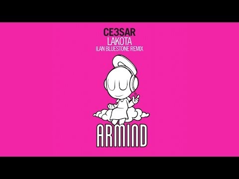 CE3SAR – Lakota (ilan Bluestone Remix)