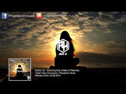 Dario G – Sunchyme (Alex H Remix) [Free Download]