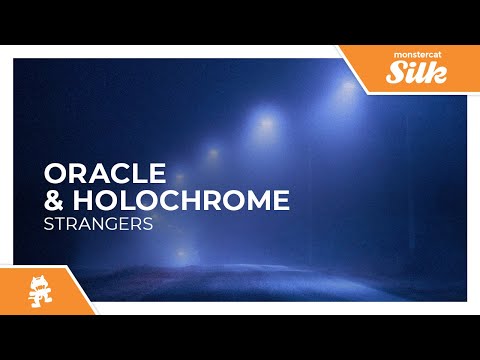 ORACLE & Holochrome – Strangers [Monstercat Release]