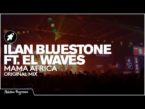 ilan Bluestone feat. EL Waves – Mama Africa [AP]