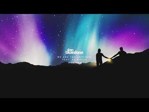ilan Bluestone feat. EL Waves – We Are The Universe (Extended Mix)