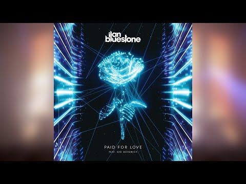 ilan Bluestone feat. Gid Sedgwick – Paid For Love (Extended Mix)