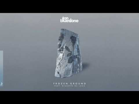ilan Bluestone feat. Giuseppe de Luca – Frozen Ground (Extended Mix)