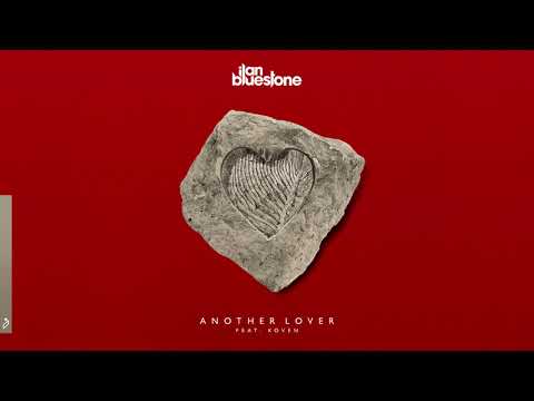ilan Bluestone feat. Koven – Another Lover