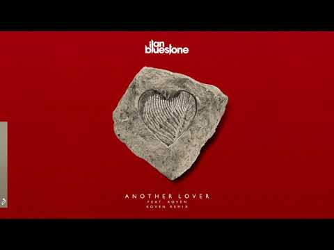 ilan Bluestone feat. Koven – Another Lover (Koven Remix)