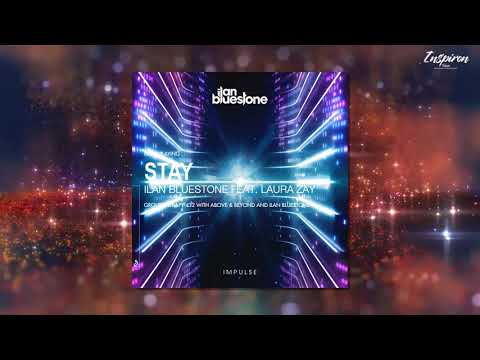 ilan Bluestone feat. Laura Zay – Stay (Anjunabeats)