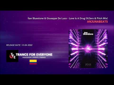 İlan Bluestone & Giuseppe De Luca – Love Is A Drug (XiJaro & Pitch Remix) ANJUNABEATS