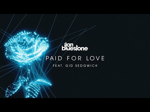 ilan Bluestone (@iBluestone) feat. Gid Sedgwick – Paid For Love
