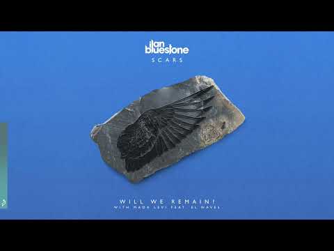 ilan Bluestone & Maor Levi feat. El Waves – Will we Remain?