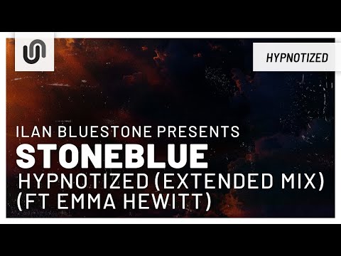 ilan Bluestone pres Stoneblue – Hypnotized (feat. Emma Hewitt) (Extended Mix)