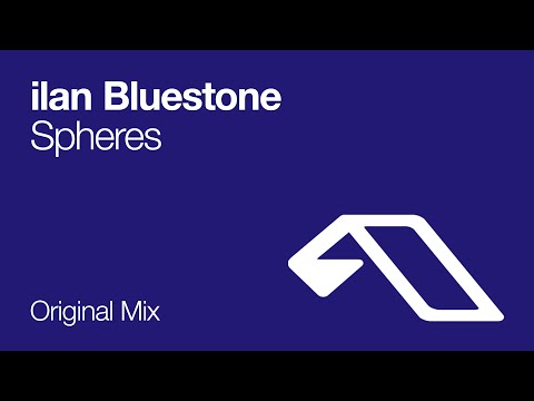 ilan Bluestone – Spheres