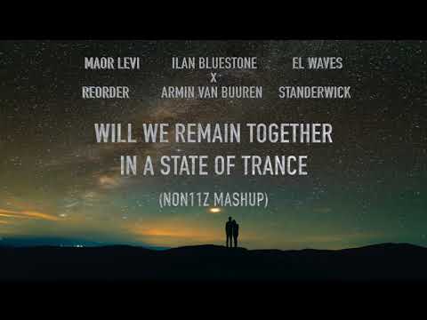 Ilan Bluestone x Armin van Buuren – Will We Remain Together In A State Of Trance (NON11z Mashup)