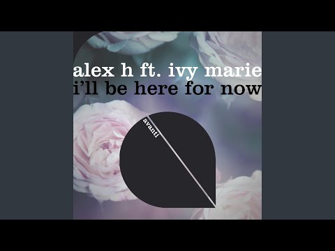I'll Be Here for Now