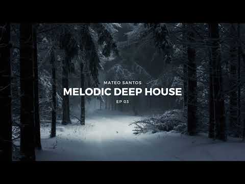 Melodic Deep House | EP 03 | 2022 – Ben Bohmer, Tinlicker, King Henry, Sultan + Shepard…