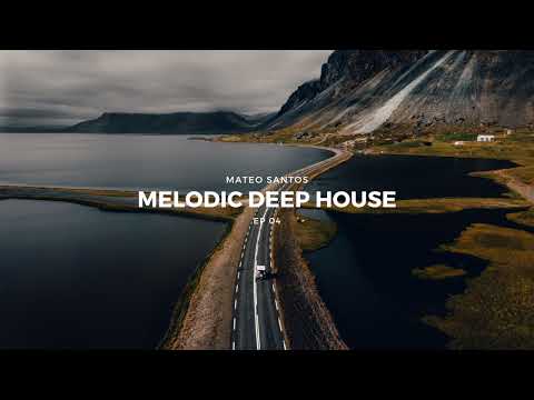 Melodic Deep House | EP 04 | 2022 – Ben Bohmer, Tinlicker, OCULA,  Sultan + Shepard, Hosini…