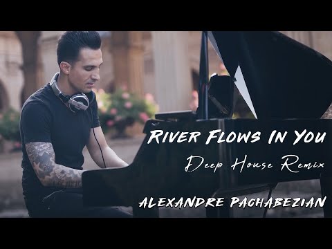 River Flows In You (Deep House Remix) – Alexandre Pachabezian