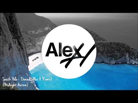 South Pole – Denied (Alex H Remix) [Midnight Aurora]