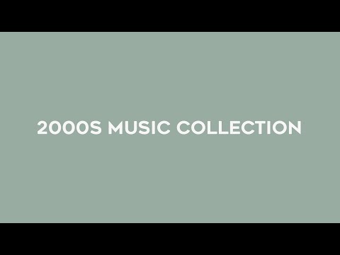 the ultimate early 2000s music collection // 100+ nostalgic songs