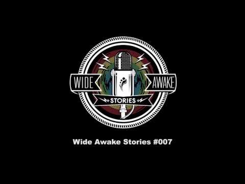Wide Awake Stories #007 ft. ilan Bluestone, Fallen & SeaGypsy Couture
