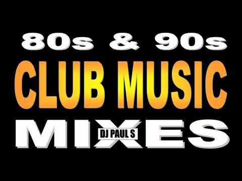80s & 90s Club Music Mixes – (DJ Paul S)
