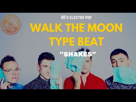 80s Pop Beats / WALK THE MOON Type Instrumental  "Shakes" 2015