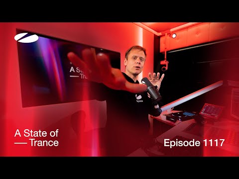 A State of Trance Episode 1117 [@astateoftrance ]