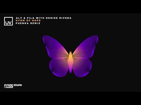 Aly & Fila, Denise Rivera – Hymn of Hope (Fuenka Remix)