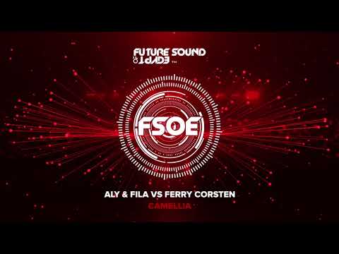 Aly & Fila vs Ferry Corsten – Camellia