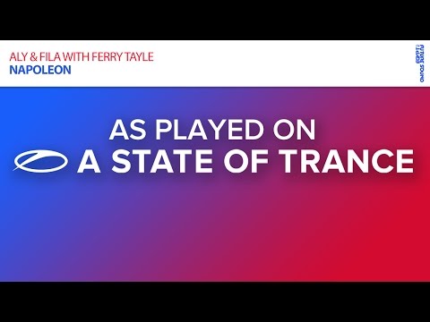 Aly & Fila with Ferry Tayle – Napoleon [A State Of Trance 727]
