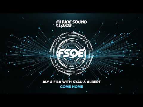 Aly & Fila with Kyau & Albert – Come Home