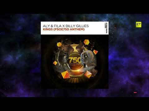 Aly & Fila x Billy Gillies – Kings (FSOE750 Anthem) (Extended Mix) [FSOE]