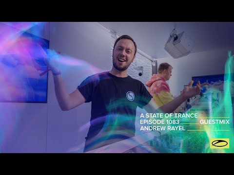 Andrew Rayel – A State Of Trance Episode 1083 Guest Mix