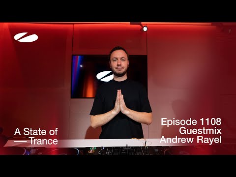 Andrew Rayel – A State Of Trance Episode 1108 Guest Mix