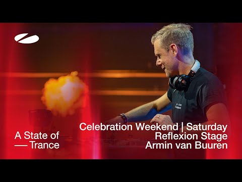 Armin van Buuren live at A State of Trance – Celebration Weekend (Saturday | Reflexion Stage)