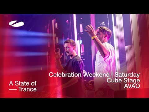 AVAO live at A State of Trance Celebration Weekend (Saturday | Cube Stage) [Audio]