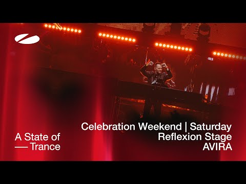 AVIRA live at A State of Trance 2023 – Celebration Weekend (Saturday | Reflexion Stage)